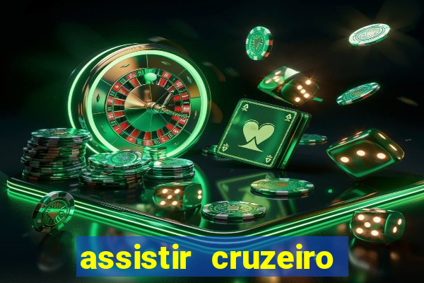 assistir cruzeiro ao vivo hd